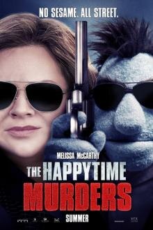 The Happytime Murders The movie poster of The Happytime Murders