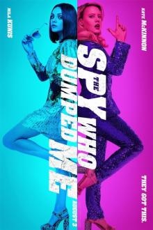The Spy Who Dumped Me The movie poster of The Spy Who Dumped Me