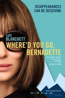 Where'd You Go, Bernadette The movie poster of Where'd You Go, Bernadette